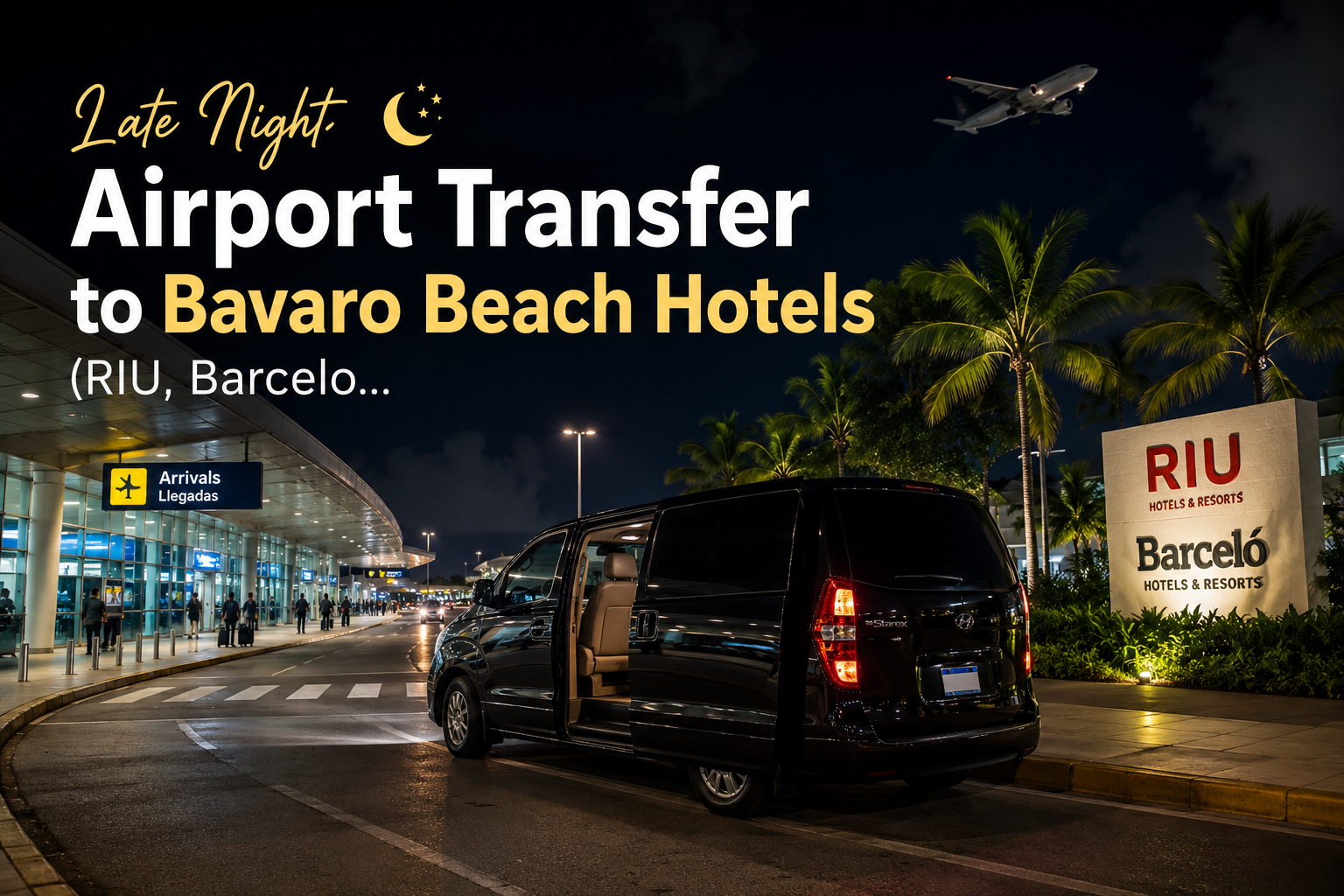 Late Night Airport Transfer to Bavaro Beach Hotels (RIU, Barcelo…